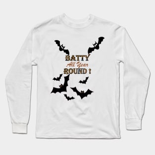 Bat Funny, Halloween BATTY ALL YEAR ROUND! Cute Bats Design, Available on many products, mugs, stickers, shirts... Long Sleeve T-Shirt